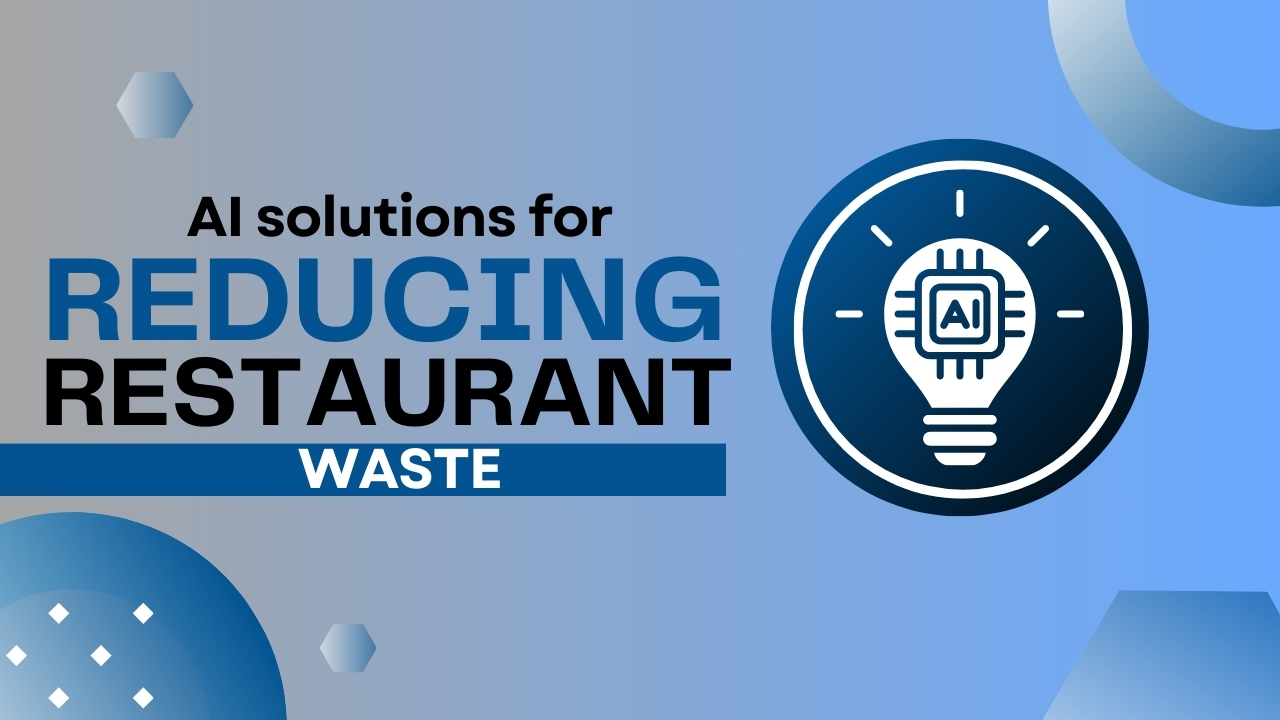 AI Solutions for Reducing Restaurant Waste