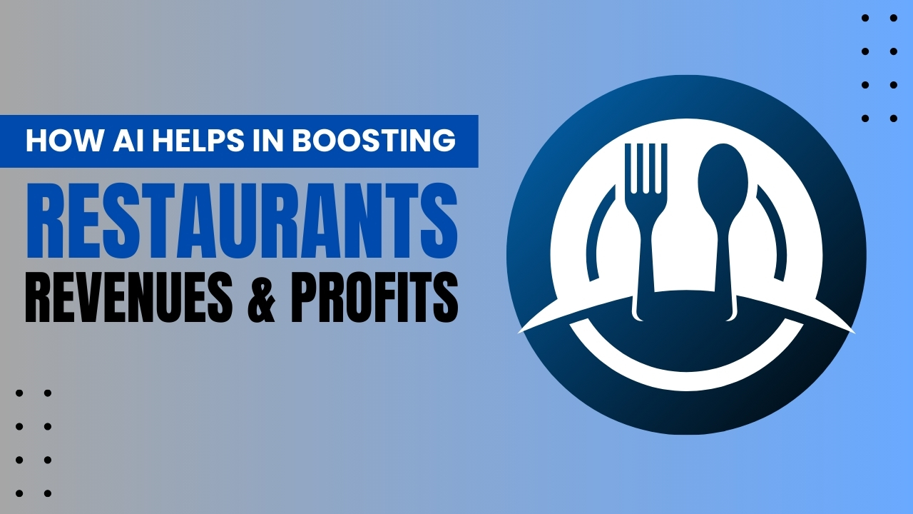 How AI helps in boosting restaurant Revenues & Profits?