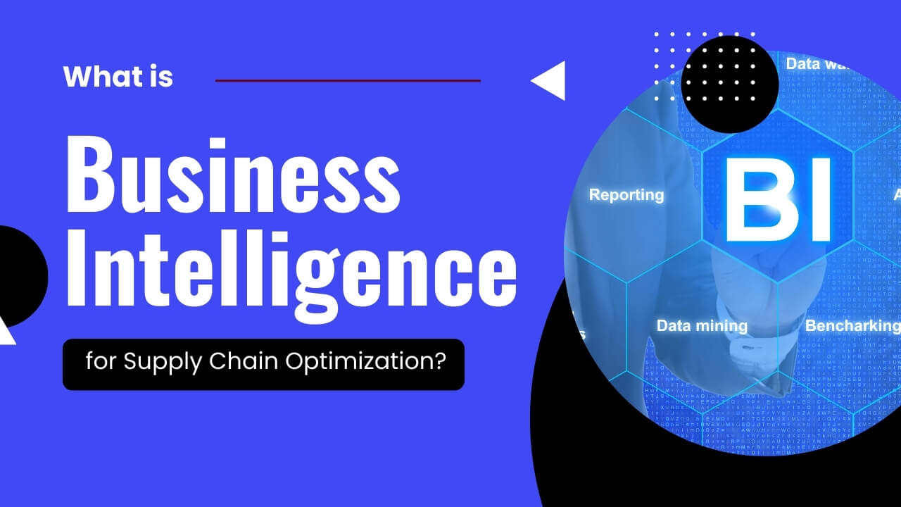 What is Business Intelligence for Supply Chain Optimization?