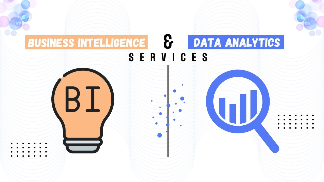 Business Intelligence and Data Analytics Services