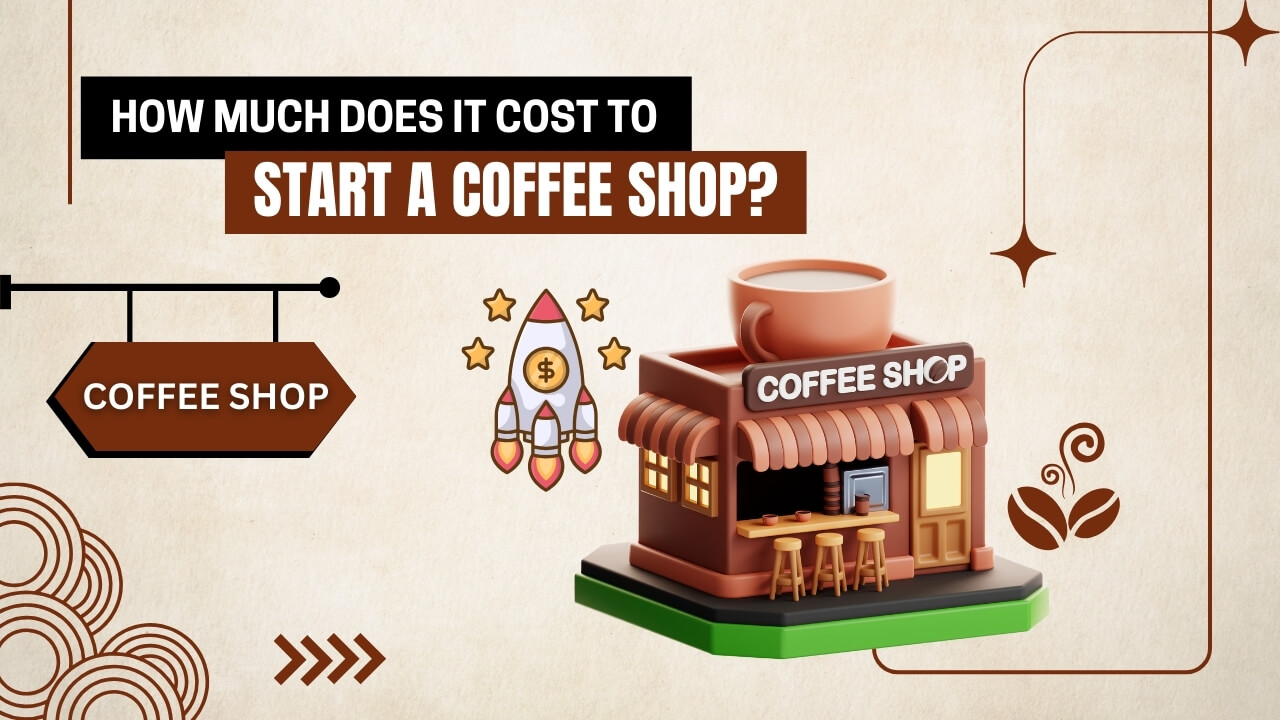 How Much Does it Cost to Start a Coffee Shop?