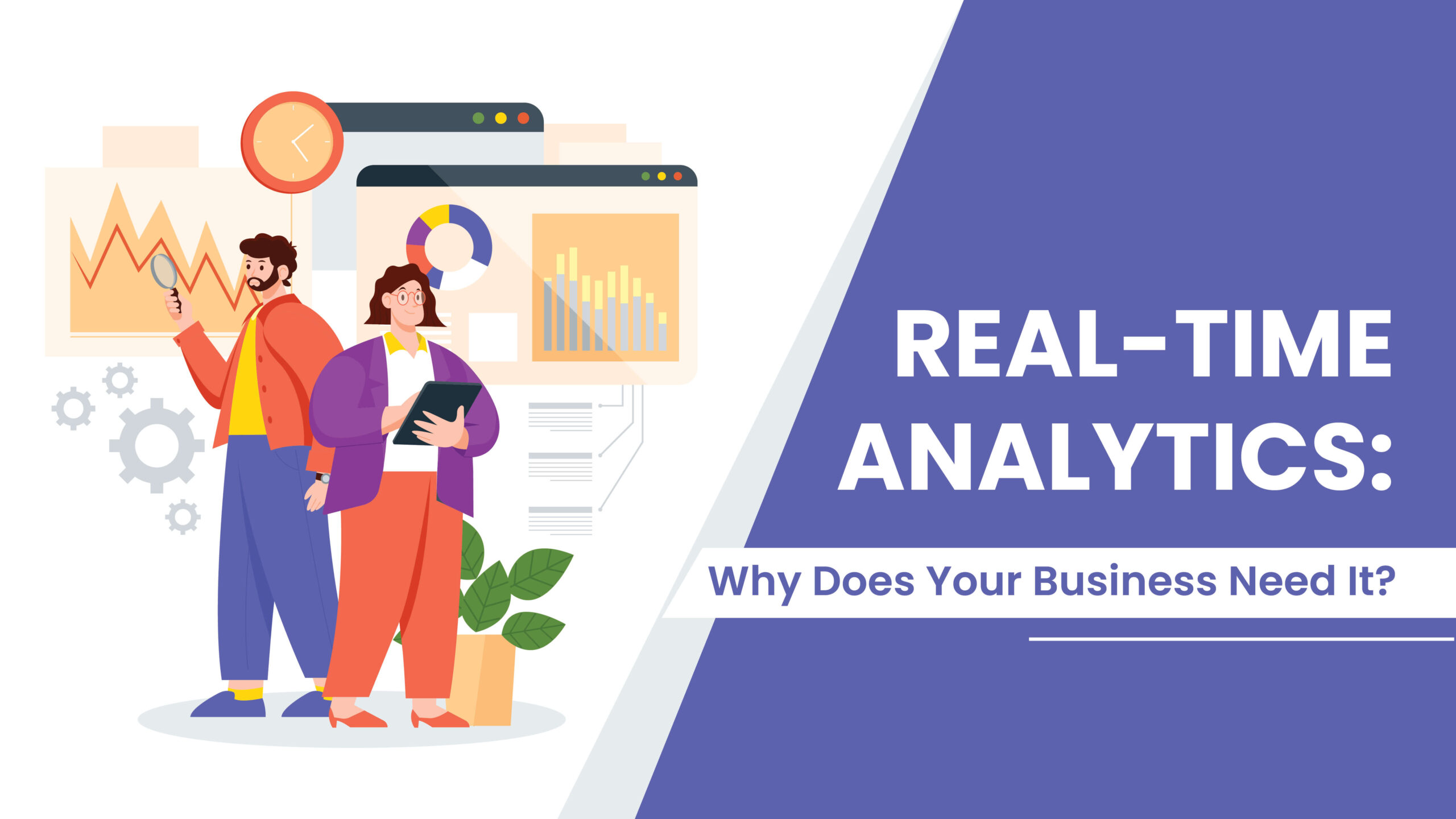 Real-Time Analytics: Why Does Your Business Need It?