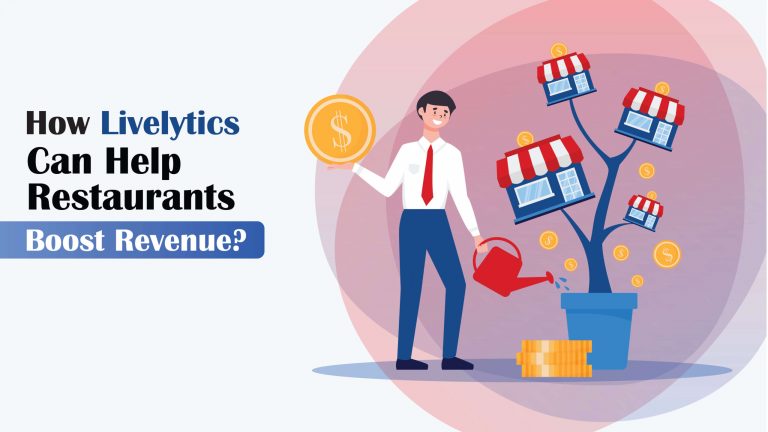 How Livelytics Can Help Restaurants Boost Revenue