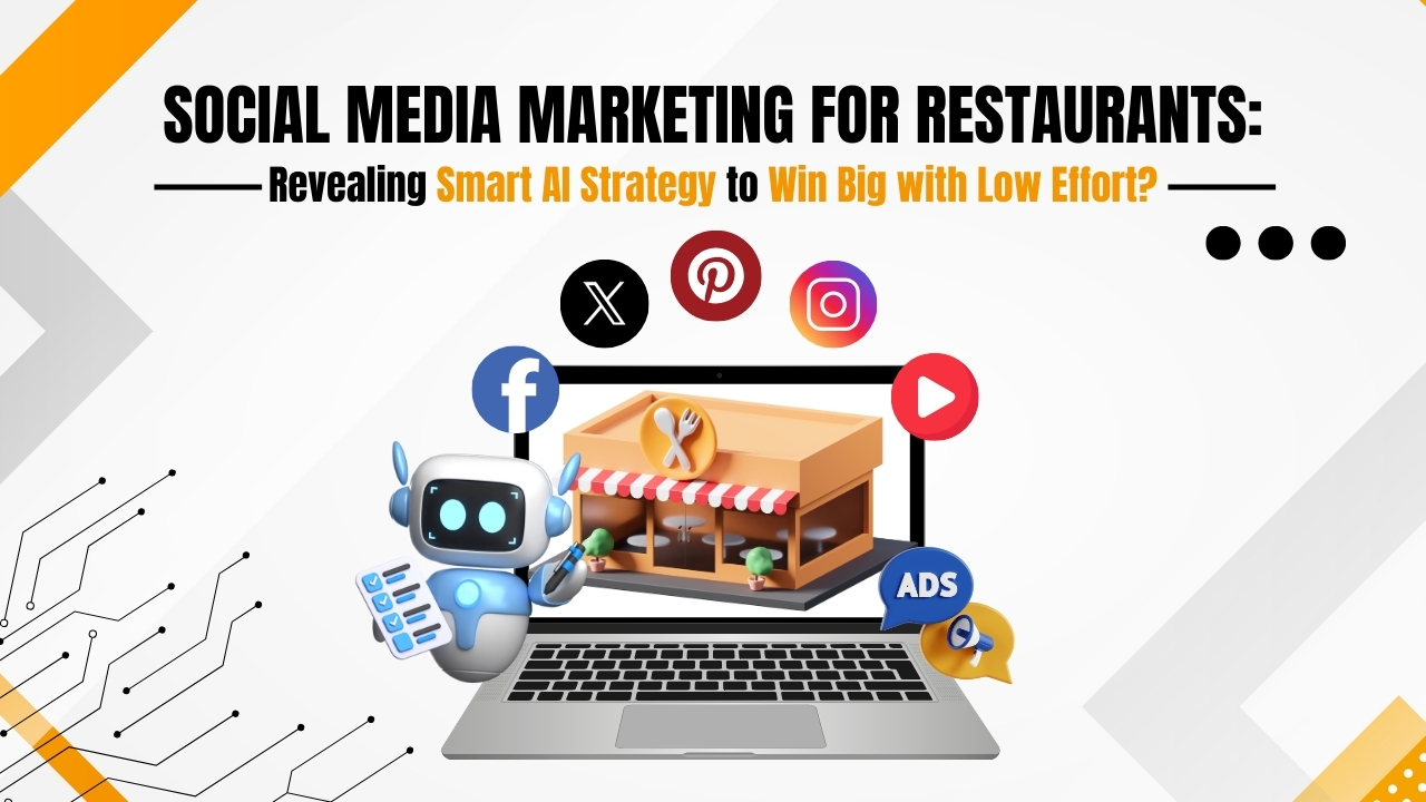 Social Media Marketing for Restaurants: Revealing Smart AI Strategy to Win Big with Low Effort?