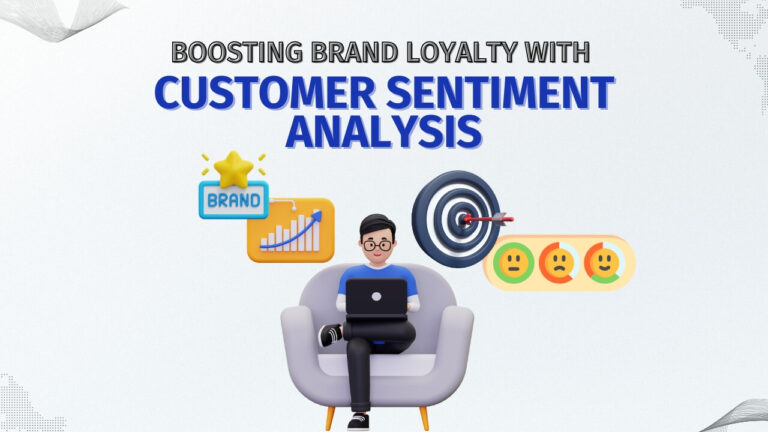 Boosting Brand Loyalty with Customer Sentiment Analysis