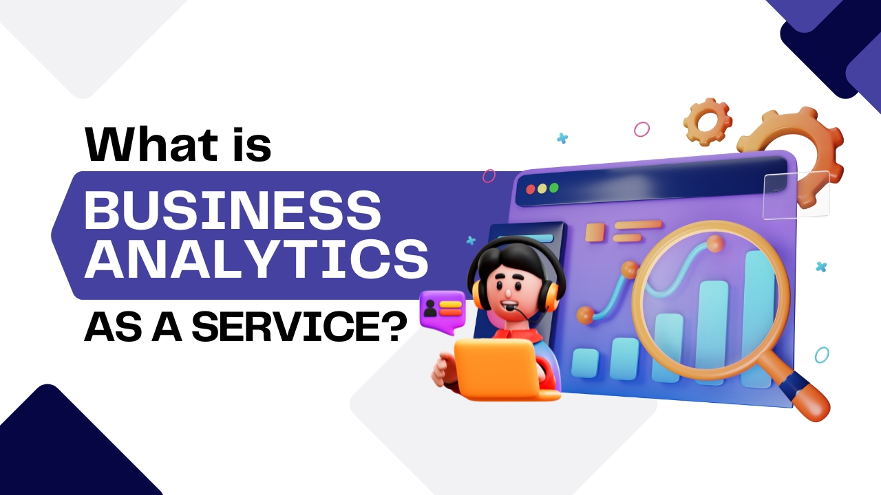 What is Business Analytics as a Service?