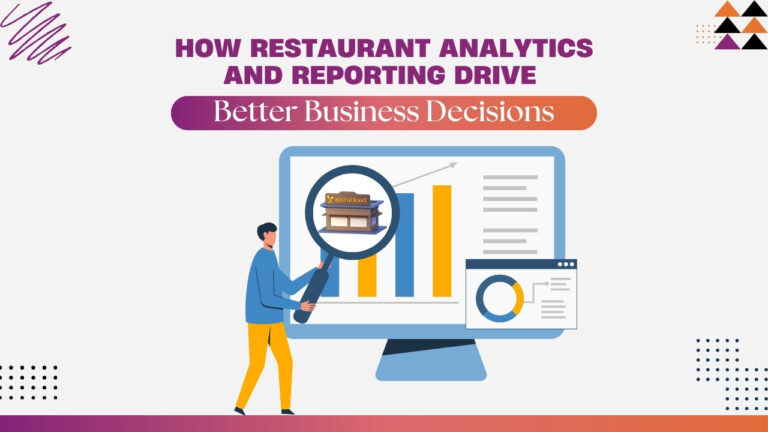 How Restaurant Analytics and Reporting Drive Better Business Decisions