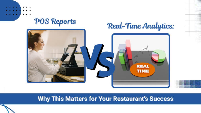 POS Reports vs Real-Time Analytics: Why This Matters for Your Restaurant’s Success?