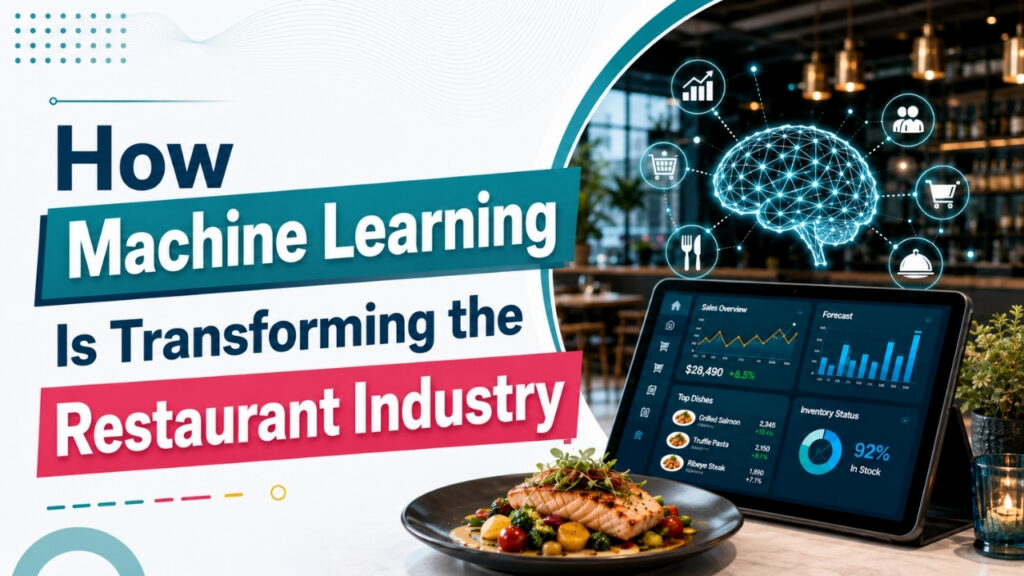 How Machine Learning Is Transforming the Restaurant Industry